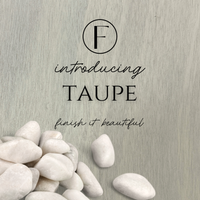 Text 'introducing TAUPE finish it beautiful' with stones on a textured background Fusion Stain & Finishing Oil Taupe