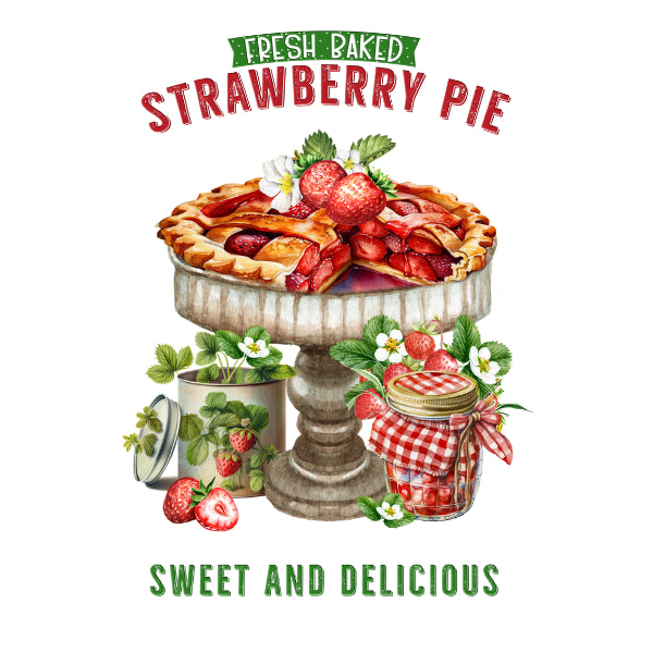 Watercolor-style illustration of a strawberry pie on a pedestal stand, with strawberries, green leaves, flowers, a can of strawberries, and a mason jar with red-and-white check fabric. Text above reads 'Fresh Baked Strawberry Pie' and below reads 'Sweet and Delicious' on a white background.