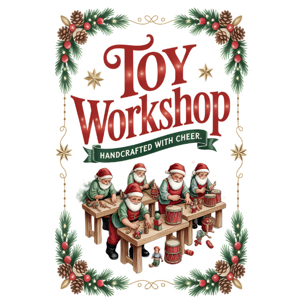 A festive graphic with the words “Toy Workshop” in large red decorative lettering, a green banner reading “Handcrafted with Cheer,” and an illustration of Santa Claus workers assembling toys at wooden tables. The design is framed by pine branches, pinecones, red berries, and gold stars on a white background.